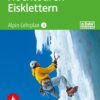 Alpin-Lehrplan Band 3, Hochtouren  Eisklettern