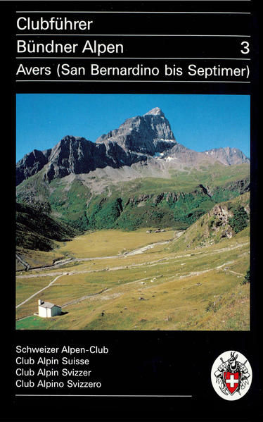 Bündner Alpen 3 - Avers (San Bernadino bis Septimer)