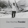Das Hochtal Fondei - Zur Geschichte einer Walsersiedlung