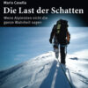 Die Last der Schatten - Wenn Alpinisten nicht die ganze Wahrheit sagen