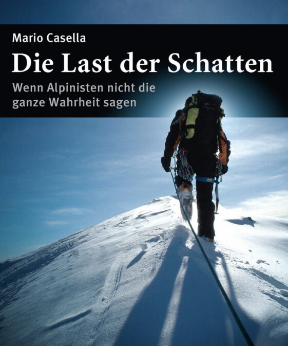 Die Last der Schatten - Wenn Alpinisten nicht die ganze Wahrheit sagen