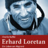 Erhard Loretan - Ein Leben am Abgrund