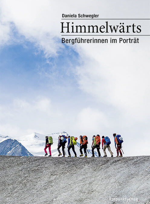 Himmelwärts - Bergführerinnen im Portrait