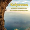 KALYMNOS - A guidebook to the worldclass sportclimbing on this Aegean island
