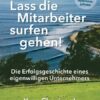 Lass die Mitarbeiter surfen gehen!