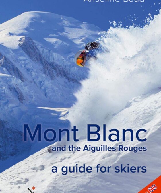 Mont Blanc and The Aiguilles Rouges - A Guide for Skiers