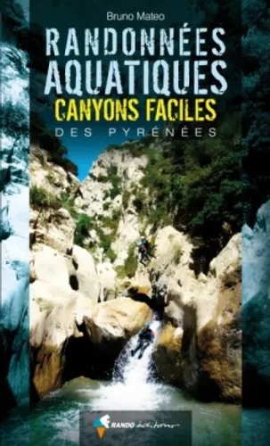 RANDONNEES AQUATIQUES - CANYONS FACILES DES PYRENEES