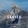 Säntis - Berg mit bewegter Geschichte