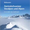 Zentralschweizer Voralpen und Alpen - Einsiedeln bis Gotthard Skitouren