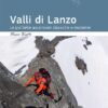 Valli di Lanzo - Le più belle ascensioni classiche e moderne
