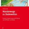 Wanderwege zu Badewelten