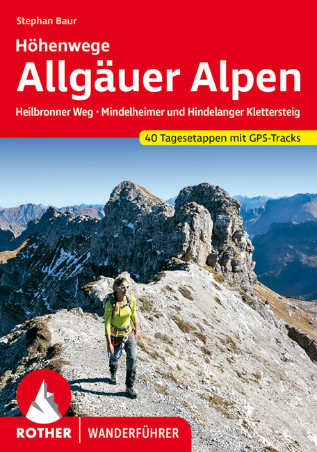 Allgäuer Alpen - Höhenwege. Heilbronner Weg, Mindelheimer und Hindelanger Klettersteig