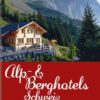 ALP- & BERGHOTELS SCHWEIZ