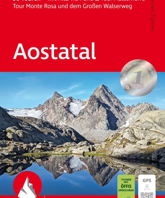 Aostatal - 50 Touren – mit Alta Via 1 und 2, Tour Matterhorn, Tour Monte Rosa und dem Großen Walserweg