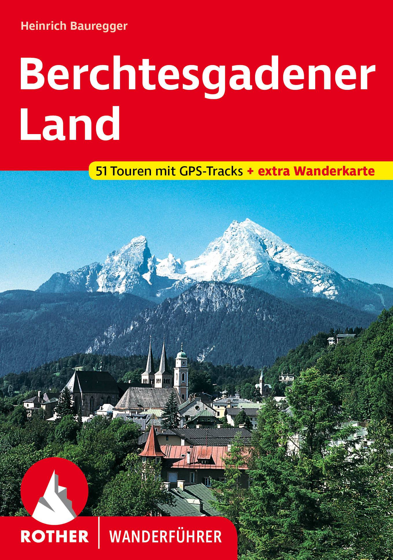 Berchtesgadener Land - Die schönsten Tal- und Höhenwanderungen