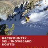 Backcountry Ski & Snowboard Routes: California