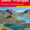 Davos Prättigau - Die schönsten Tal- und Höhenwanderungen