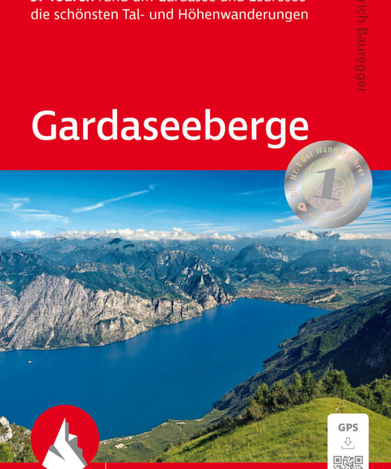 Gardaseeberge - 57 Touren rund um Gardasee und Ledrosee – die schönsten Tal- und Höhenwanderungen