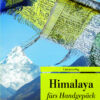 Himalaya fürs Handgepäck - Reise in den Himalaya