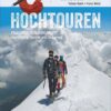 Hochtouren - Praxiswissen vom Profi zu Ausrüstung, Technik und Sicherheit