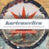 Kartenwelten- Fantastische Geschichten und die Kunst der Kartographie