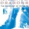 Killing Dragons - the conquest of the Alps