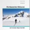 Die klassischen Skitouren des Schweizer Alpen-Club SAC