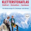 Klettersteigatlas Südtirol - Dolomiten - Gardasee