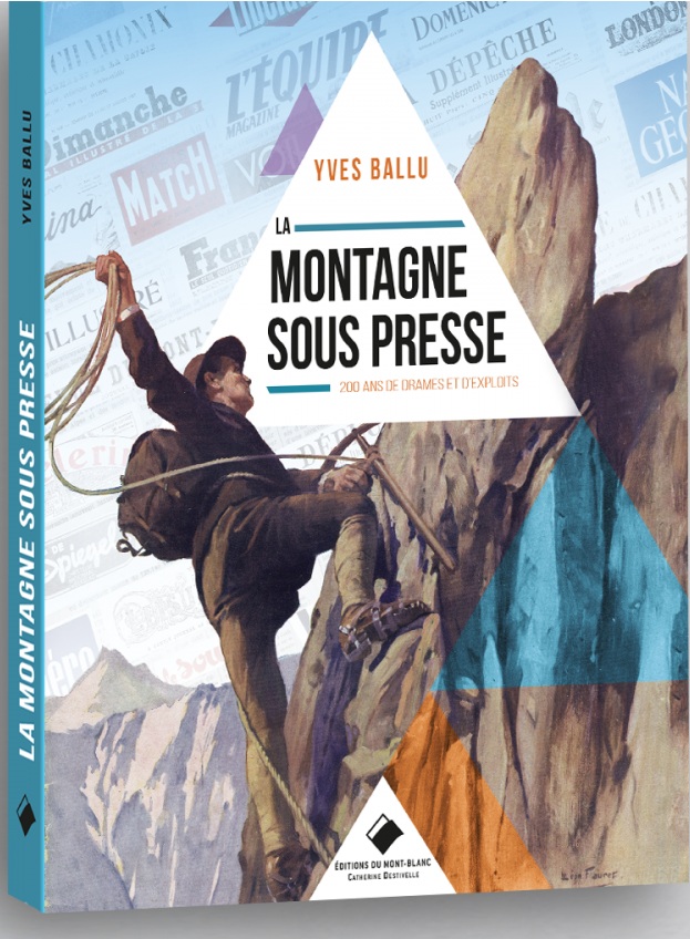 La montagne sous presse - 200 ans de drames et d'exploits