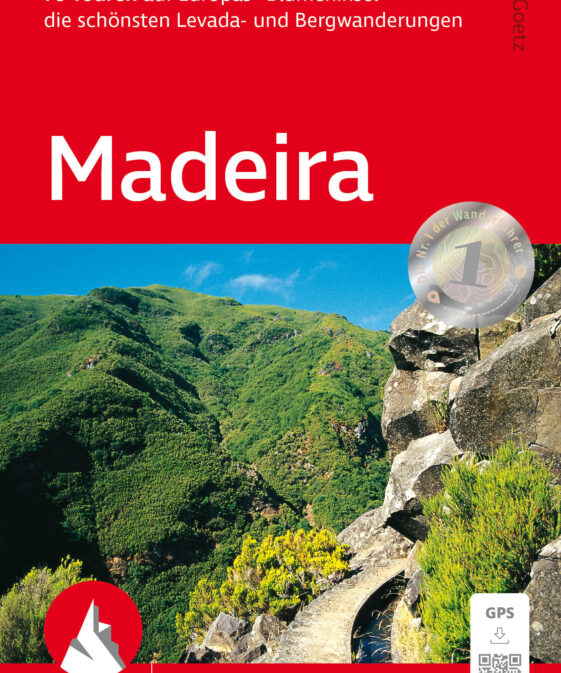 Madeira - Die schönsten Levada- und Bergwanderungen