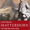 Matterhorn - Der lange Weg zum Gipfel