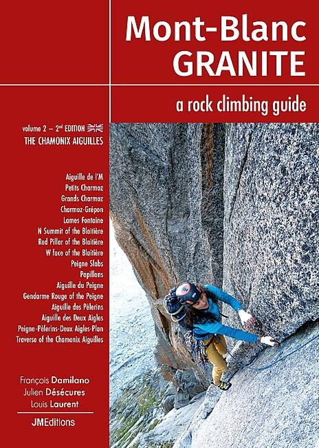 Mont-Blanc Granite Volume 2: Aiguilles de Chamonix - The Chamonix Aiguilles
