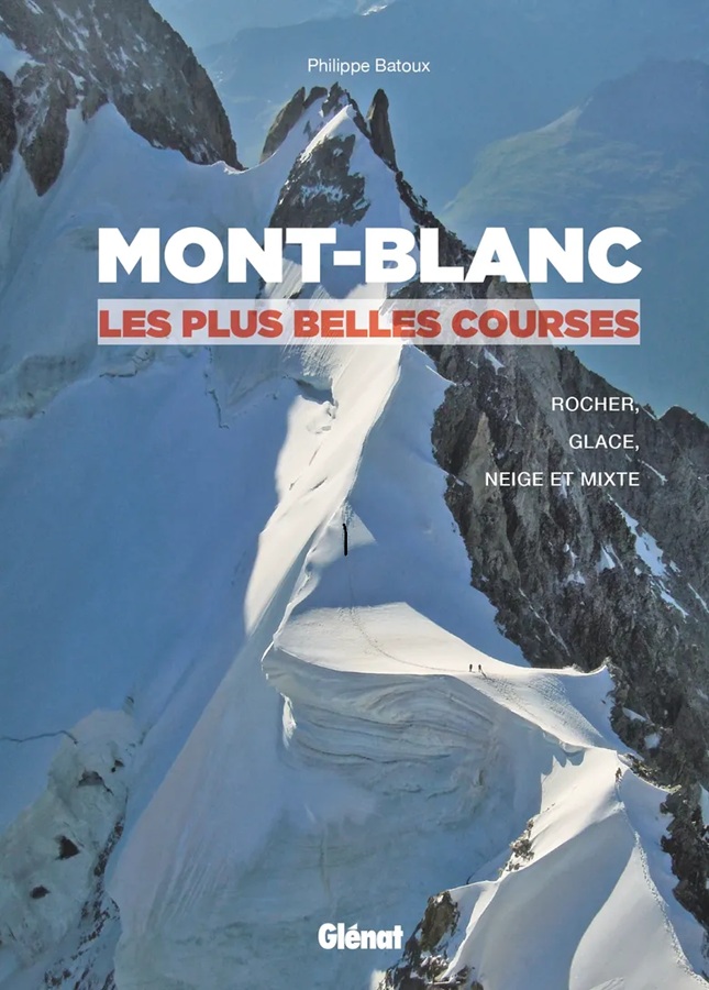 Mont-Blanc, les plus belles courses Rocher, neige, glace et mixte