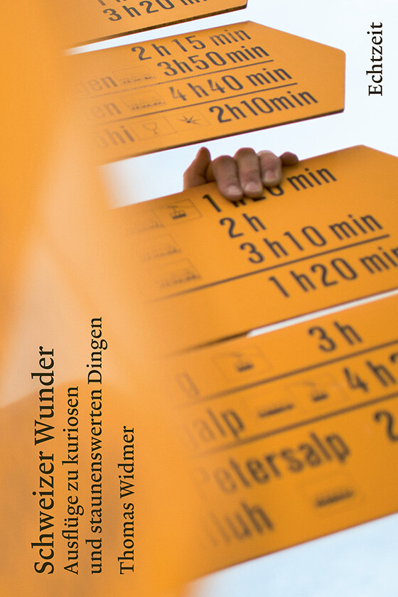 Schweizer Wunder - Ausflüge zu kuriosen und staunenswerten Dingen.