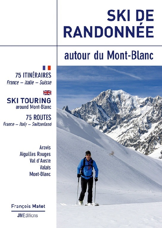 SKI DE RANDONNÉE autour du Mont-Blanc / Ski Touring Around Mont Blanc 75 Ski Tours