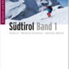 Skitourenführer Südtirol Band 1: Pustertal & Nördliche Dolomiten & südliches Osttirol