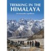 Trekking in the Himalaya - 20 Memorable Expeditions