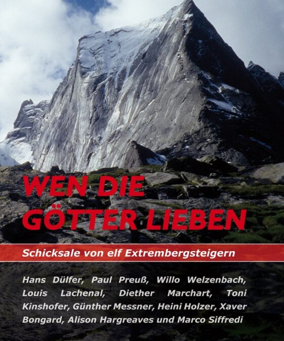 Wen die Götter lieben - Schicksale von elf Extrembergsteigern