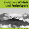 Zwischen Wildnis und Freizeitpark