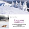 Escapades hivernales - 70 itinéraires en raquettes ou à ski sur les crêtes de l’Arc jurassien franco-suisse