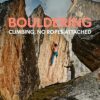 Bouldering - Climbing, No Ropes Attached
