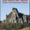 Das Buch der Gipfel - Klettern in der Sächsischen Schweiz