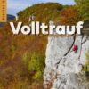 Kletterführer Volltrauf - Schwäbische Alb - Uracher Alb, Lenninger Alb & Ostalb