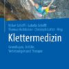 Klettermedizin - Grundlagen, Unfälle, Verletzungen und Therapie