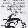 Eine Sommertour in Graubünden & den italienischen Tälern des Piz Bernina von Mrs. Henry Freshfield