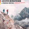 LEICHTES BERGSTEIGEN in TRENTINO-SÜDTIROL Bd. 1