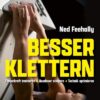 Besser klettern - Fingerkraft trainieren, Ausdauer steigern, Technik optimieren ("beastmaking")