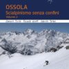 Ossola Scialpinismo senza confini Vol. 2 - Valle Bognanco, Val Divedro (Sempione)