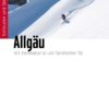 Skitourenführer Allgäu mit Kleinwalsertal und Tannheimer Tal