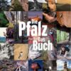 Die Pfalz. Das Buch. Palatinum - Kletteruniversum Pfalz